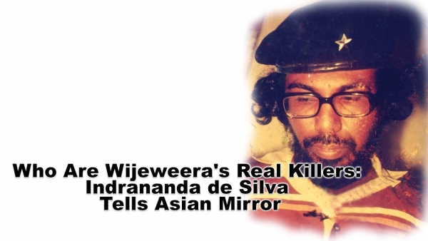 Who Are Rohana Wijeweera&#039;s Real Killers: Indrananda de Silva Tells Asian Mirror